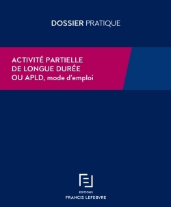 Activité partielle de longue durée ou APLD, mode d'emploi