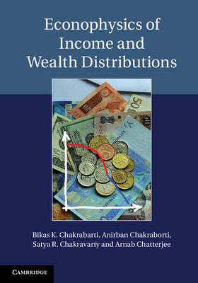 Econophysics of Income and Wealth Distributions -  Bikas K. Chakrabarti,  Anirban Chakraborti,  Satya R. Chakravarty,  Arnab Chatterjee