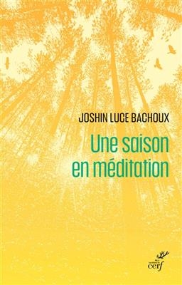 Une saison en m&eacute;ditation - Joshin Luce Bachoux