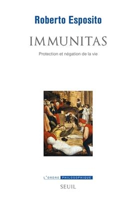 Immunitas : protection et négation de la vie - Roberto Esposito