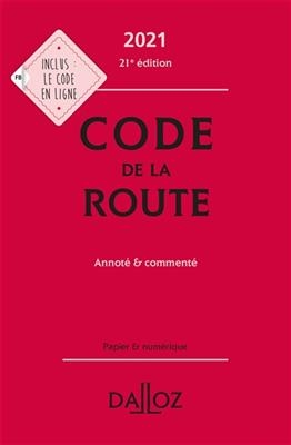 Code de la route 2021 : annoté & commenté