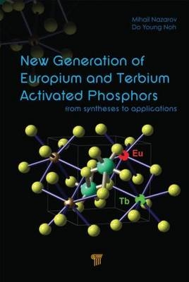 New Generation of Europium- and Terbium-Activated Phosphors -  Mihail Nazarov,  Do Young Noh