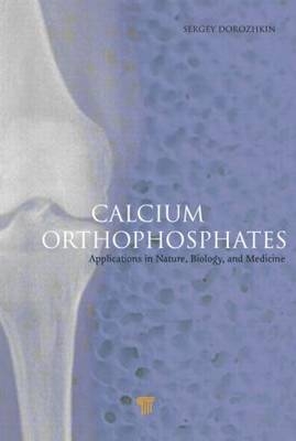 Calcium Orthophosphates -  Sergey V. Dorozhkin