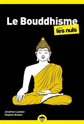 Le bouddhisme pour les nuls - Jonathan Landraw, Stephan Bodian