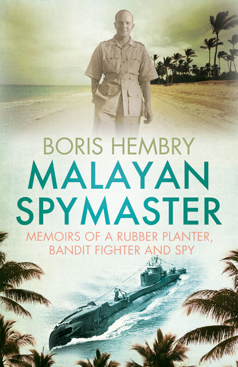 Malayan Spymaster -  Boris Hembry