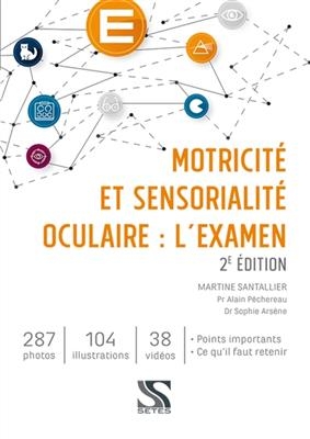 Motricit&eacute; et sensorialit&eacute; oculaire : l'examen - Martine Santallier