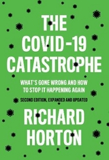 The COVID-19 Catastrophe - Horton, Richard