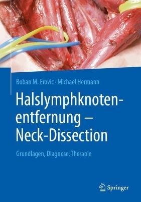 Halslymphknotenentfernung - Neck-Dissection - Boban M. Erovic, Michael Hermann