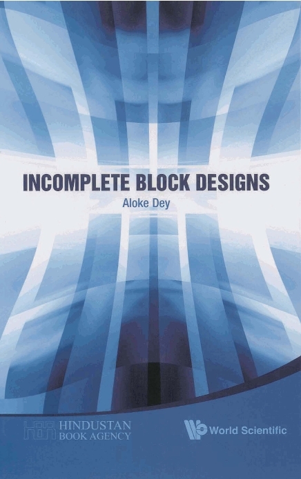 Incomplete Block Designs - Aloke Dey