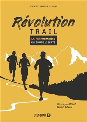 R&eacute;volution trail : la performance en toute libert&eacute; - V&eacute;ronique Billat