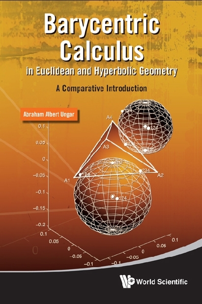 Barycentric Calculus In Euclidean And Hyperbolic Geometry: A Comparative Introduction - Abraham Albert Ungar
