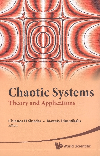 Chaotic Systems: Theory And Applications - Selected Papers From The 2nd Chaotic Modeling And Simulation International Conference (Chaos2009) - 