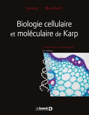 Biologie cellulaire et mol&eacute;culaire de Karp - Gerald Karp, Janet Isawa, Wallace Marshall