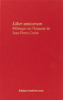 Liber amicorum : m&eacute;langes en l'honneur de Jean-Pierre Coriat -  Collectif