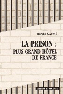 La prison : plus grand hôtel de France