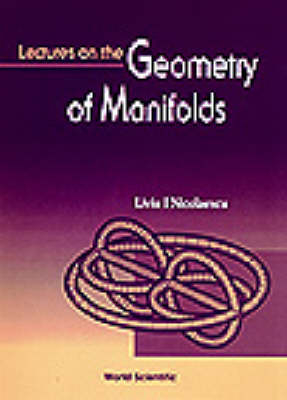 LECTURES ON THE GEOMETRY OF MANIFOLDS - Liviu I Nicolaescu