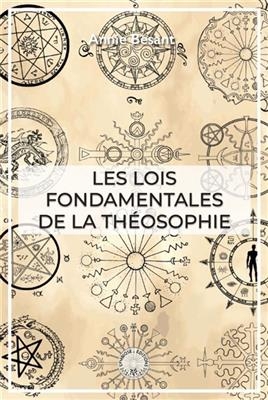 Les lois fondamentales de la th&eacute;osophie - Annie Besant