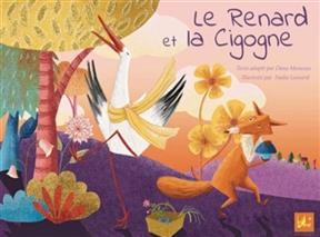Le renard et la cigogne - Dana Monceau, Nadia L&eacute;onard