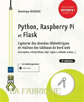 Python, Raspberry Pi et Flask : capturez des données télémétriques et réalisez des tableaux de bord web (MicroPython,... - Dominique Meurisse