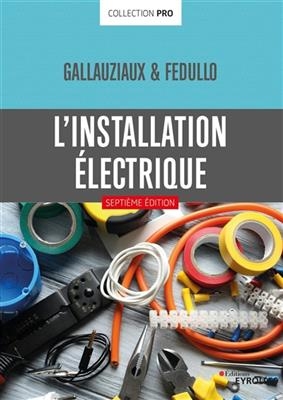 L'installation &eacute;lectrique -  Fedullo Gallauziaux