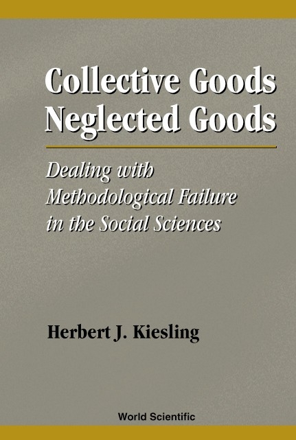 COLLECTIVE GOODS, NEGLECTED GOODS - Herbert J Kiesling