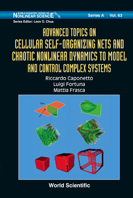 Advanced Topics On Cellular Self-organizing Nets And Chaotic Nonlinear Dynamics To Model And Control Complex Systems - Riccardo Caponetto, Luigi Fortuna, Mattia Frasca