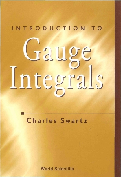 INTRODUCTION TO GAUGE INTEGRALS - Charles W Swartz