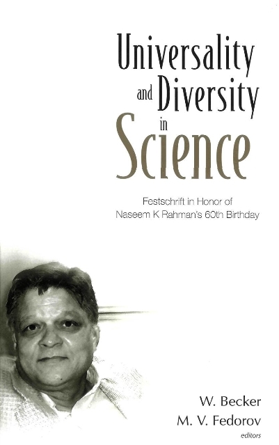 Universality And Diversity In Science: Festschrift In Honor Of Naseem K Rahman's 60th Birthday - 