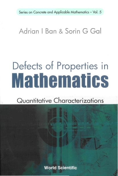 DEFECTS OF PROPERTIES IN MATHEMATICS(V5) - Adrian I Ban, Sorin G Gal