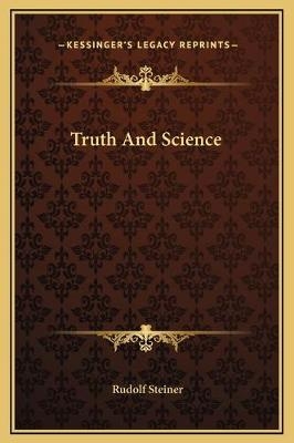 Truth And Science - Dr Rudolf Steiner