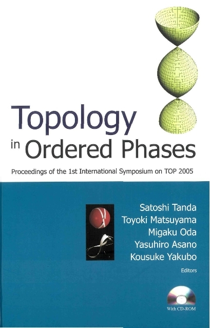 Topology In Ordered Phases (With Cd-rom) - Proceedings Of The 1st International Symposium On Top2005 - 