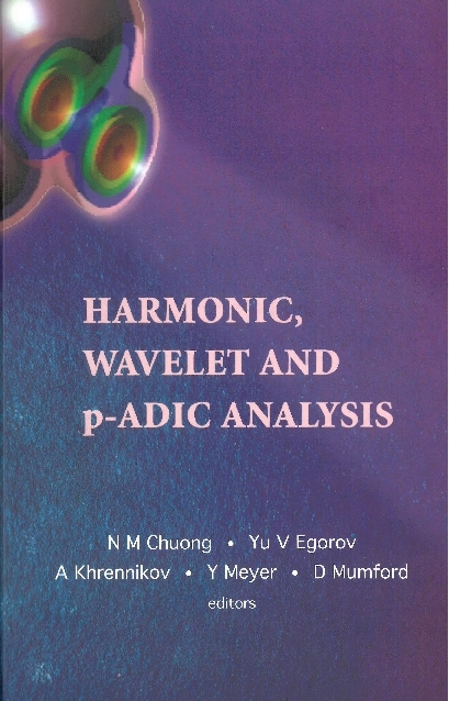 Harmonic, Wavelet And P-adic Analysis - 