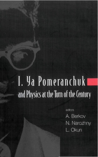 I YA POMERANCHUK & PHYSICS AT THE TURN..