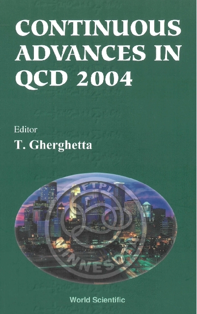 Continuous Advances In Qcd 2004 - Proceedings Of The Conference - 