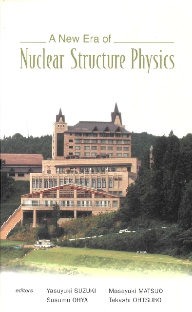 NEW ERA OF NUCLEAR STRUCTURE PHYSICS, A - 