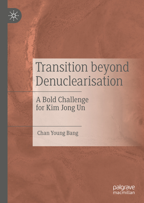 Transition beyond Denuclearisation - Chan Young Bang