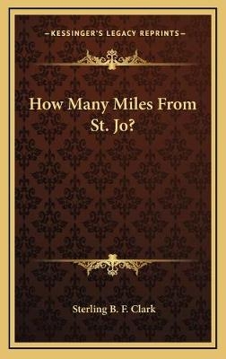 How Many Miles From St. Jo? - Sterling B F Clark