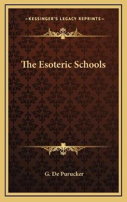The Esoteric Schools - G De Purucker