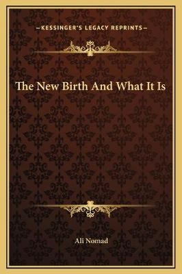 The New Birth And What It Is