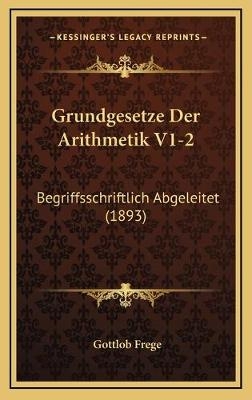 Grundgesetze Der Arithmetik V1-2
