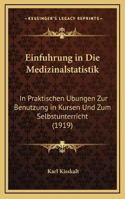 Einfuhrung in Die Medizinalstatistik - Karl Kisskalt