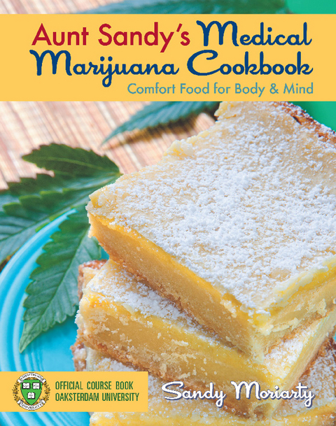 Aunt Sandy's Medical Marijuana Cookbook - Sandy Moriarty