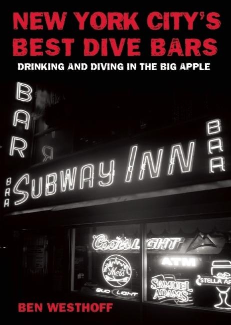New York City's Best Dive Bars - Ben Westhoff