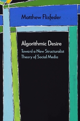 Algorithmic Desire - Matthew Flisfeder
