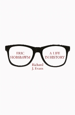 Eric Hobsbawm: A Life in History