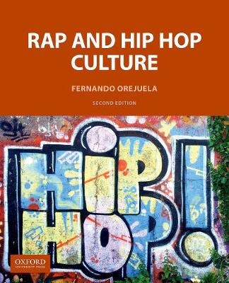Rap and Hip Hop Culture - Fernando Orejuela