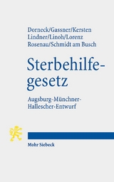 Gesetz zur Gewährleistung selbstbestimmten Sterbens und zur Suizidprävention - Carina Dorneck, Ulrich M. Gassner, Jens Kersten, Josef Franz Lindner, Kim Philip Linoh, Henning Lorenz, Henning Rosenau, Birgit Schmidt am Busch