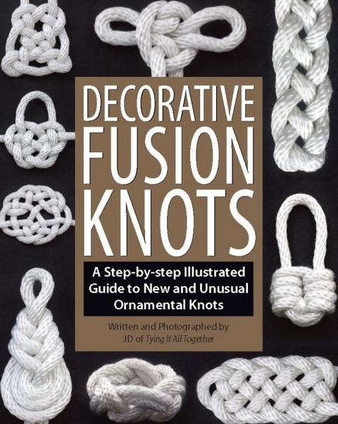 Decorative Fusion Knots -  J. D. Lenzen