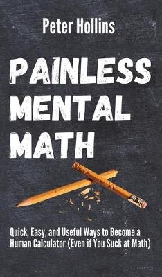 Painless Mental Math - Peter Hollins
