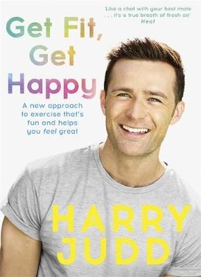 Get Fit, Get Happy - Harry Judd